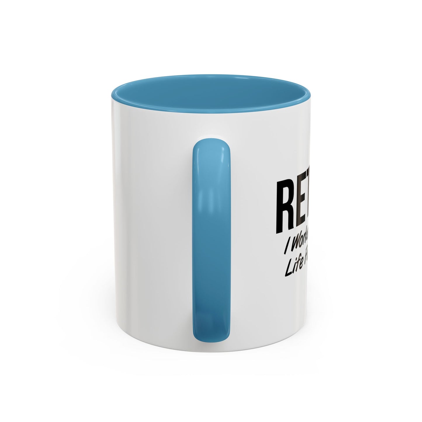 RETIRED FOR THIS MUG Accent BiColor Funny Sarcastic Mug