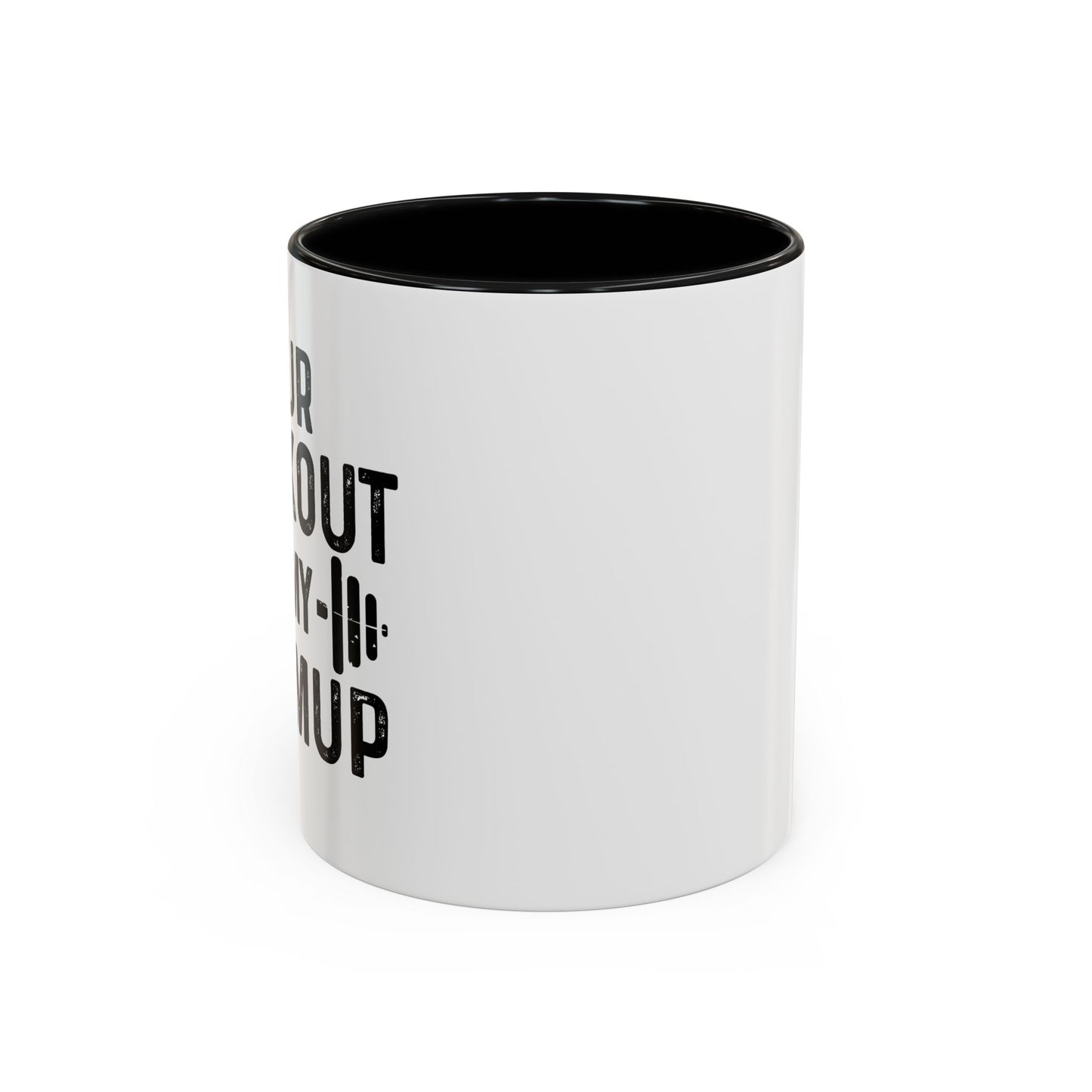 YOUR WORKOUT IS MY WARMUP Accent BiColor Funny Sarcastic Mug