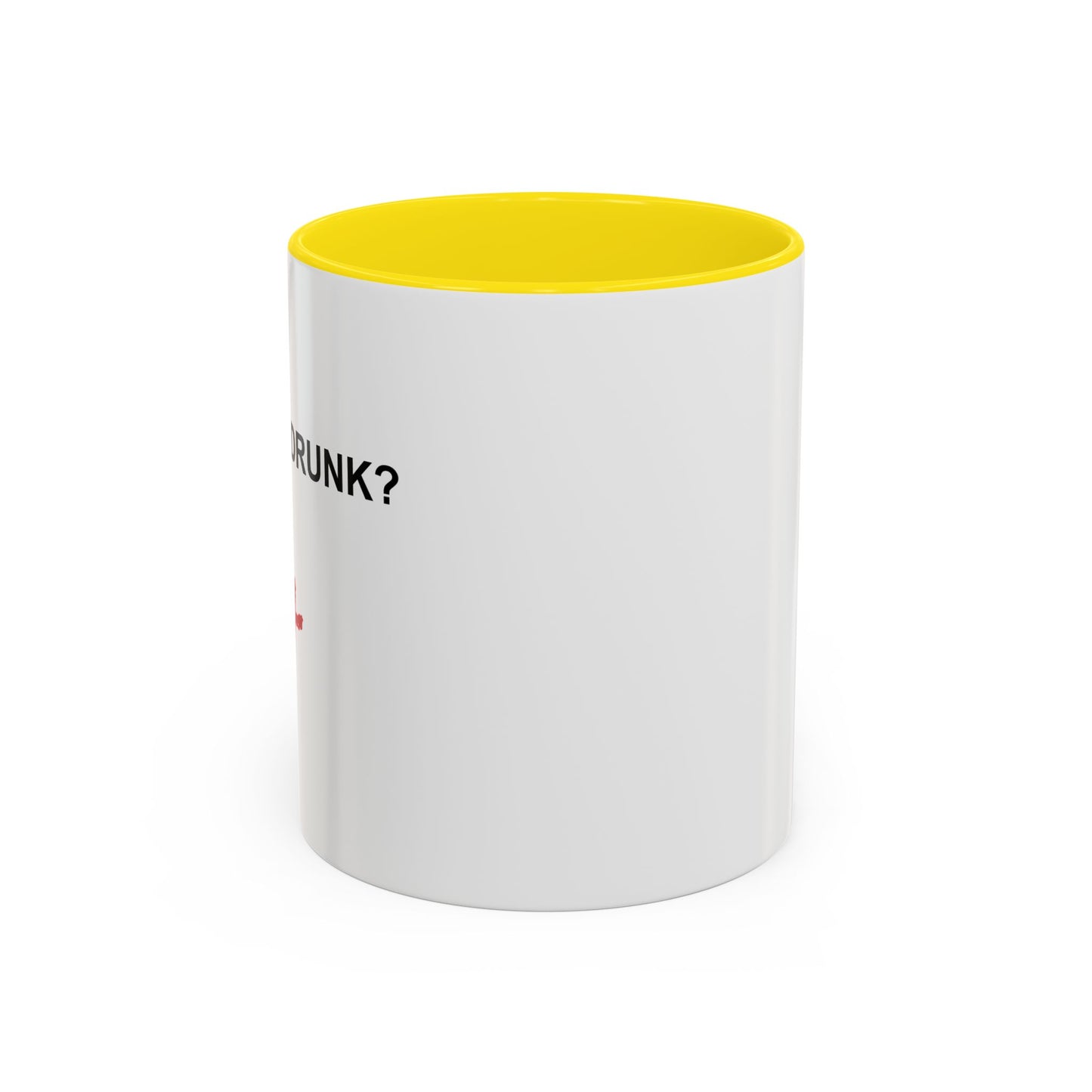 ARE YOU DRUNK Accent BiColor Funny Sarcastic Mug