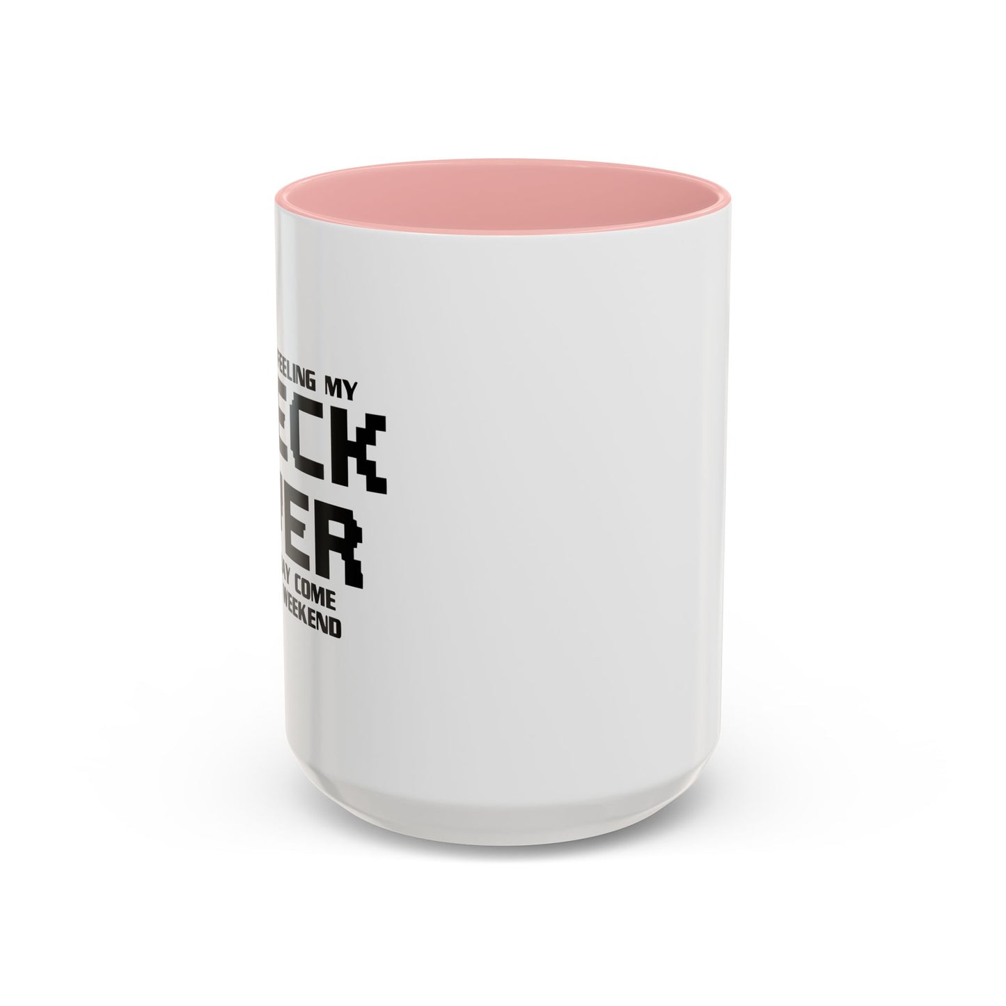 CHECK LIVER LIGHT MAY COME ON THIIS WEEKEND Accent BiColor Funny Sarcastic Mug