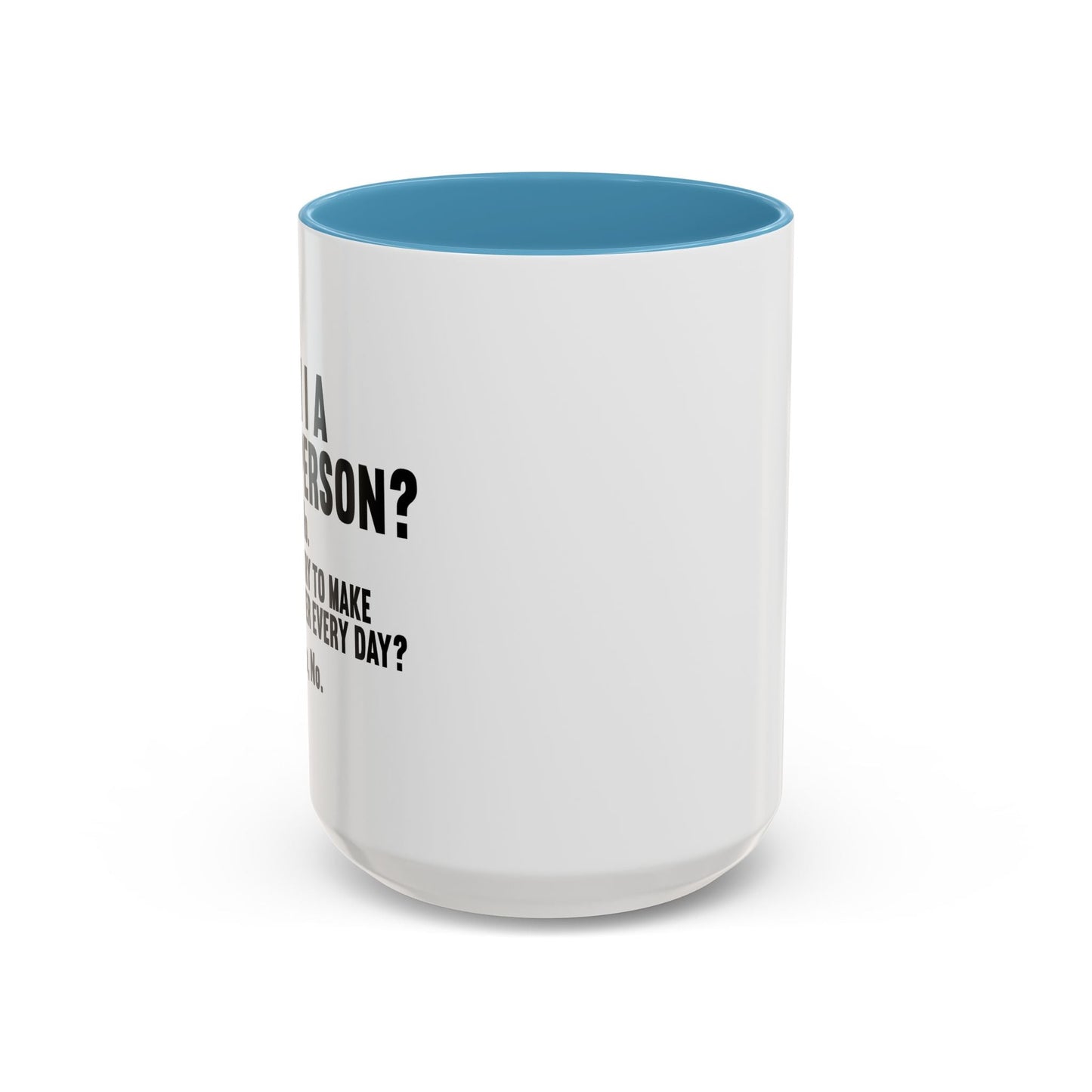 AM I A GOOD PERSON? Accent BiColor Funny Sarcastic Mug