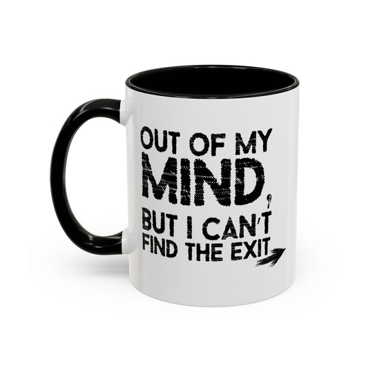 OUT OF MY MIND Accent BiColor Funny Sarcastic Mug