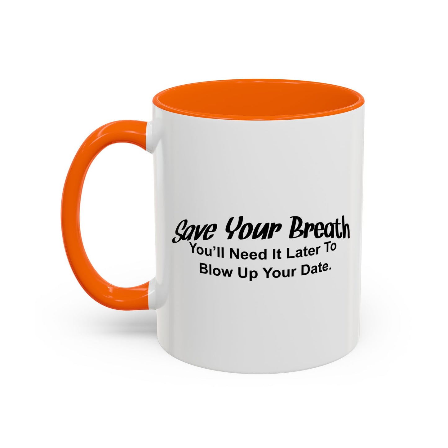 SAVE YOUR BREATH Accent BiColor Funny Sarcastic Mug