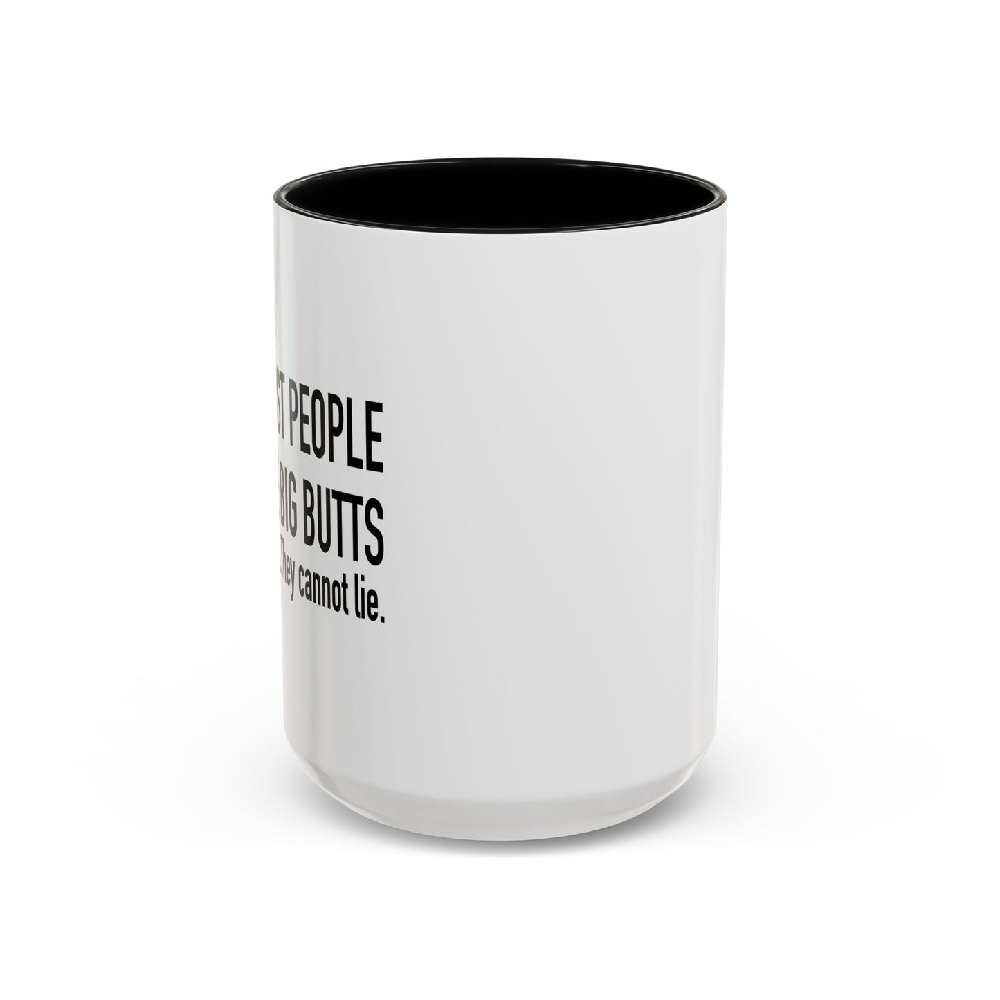 ONLY TRUST PEOPLE WHO LIKE BIG BUTTS Accent BiColor Funny Sarcastic Mug