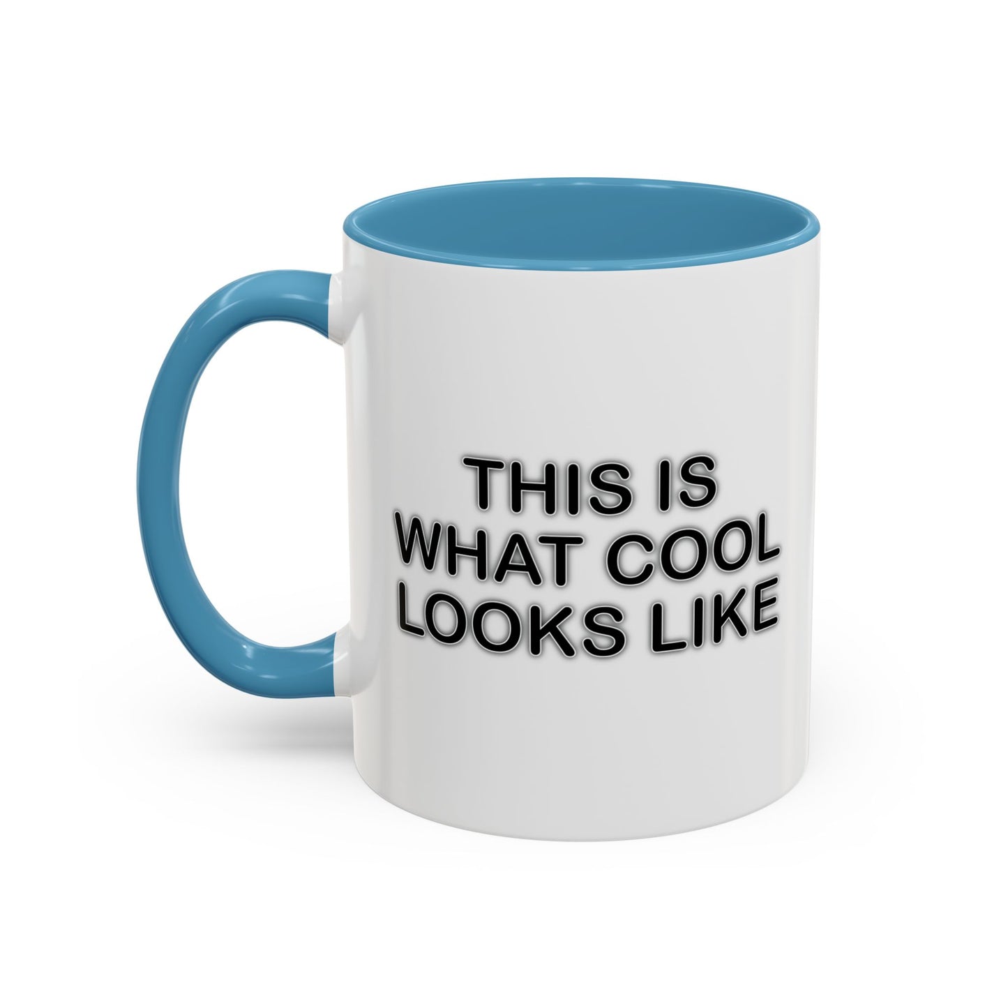 WHAT COOL LOOKS LIKE Accent BiColor Funny Sarcastic Mug