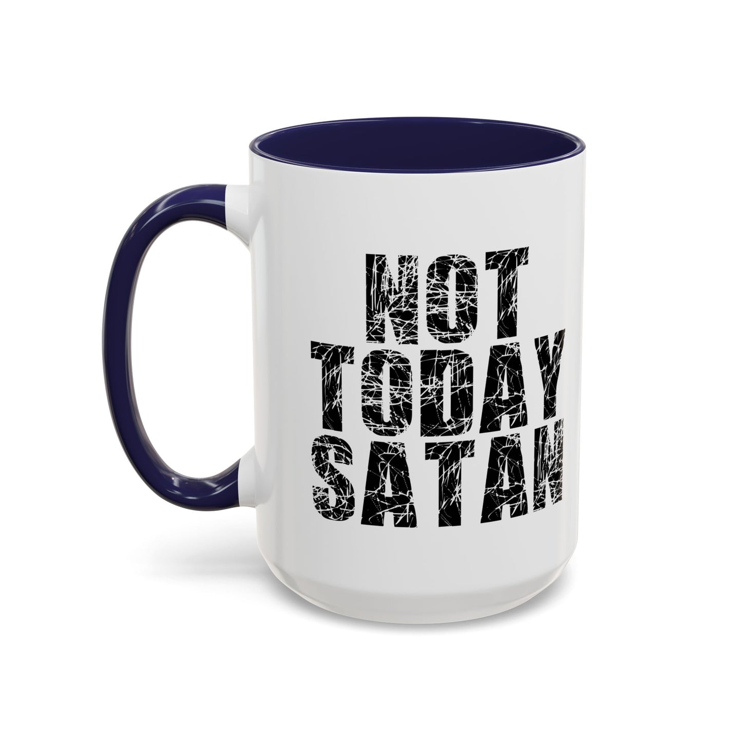 NOT TODAY SATAN Accent BiColor Funny Sarcastic Mug