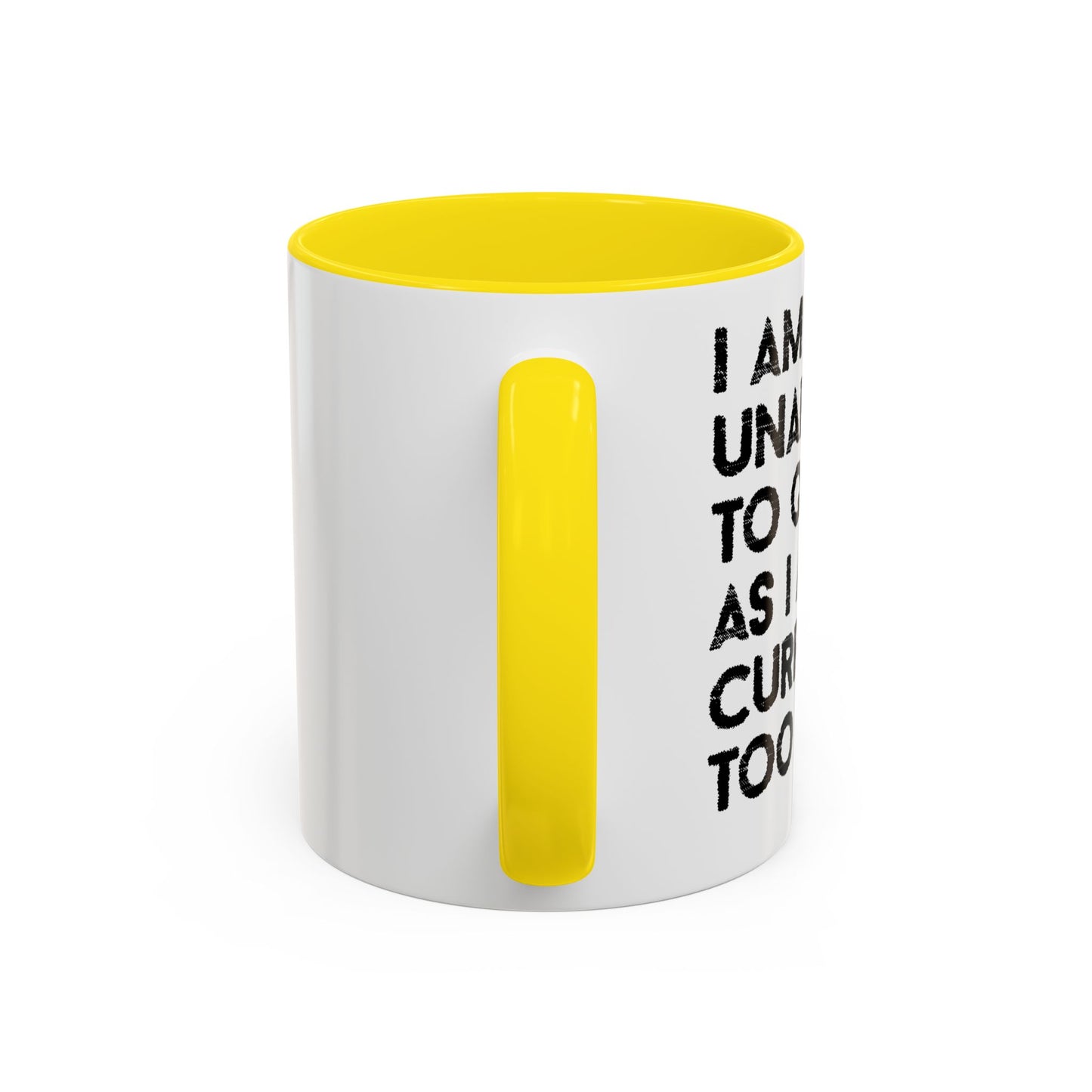 I AM UNABLE TO QUIT Accent BiColor Funny Sarcastic Mug