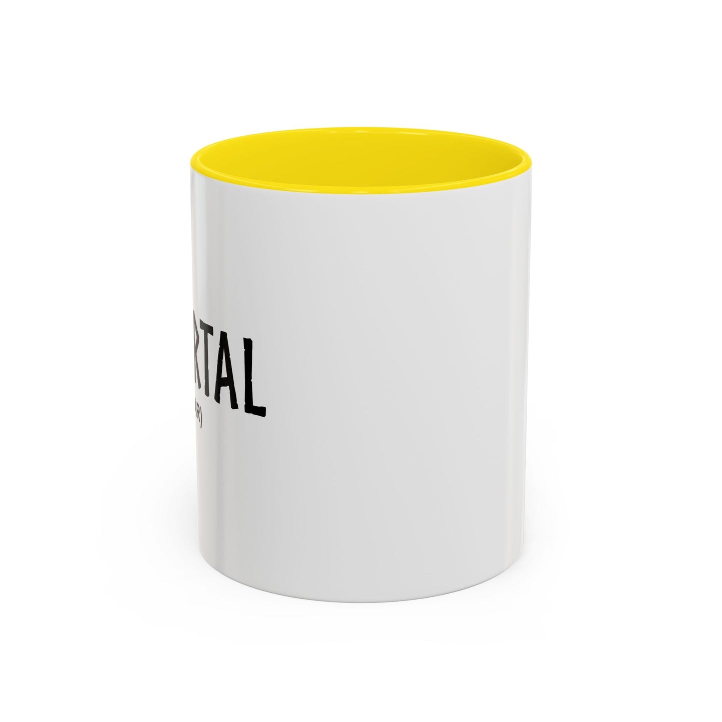 IMMORTAL Accent BiColor Funny Sarcastic Mug