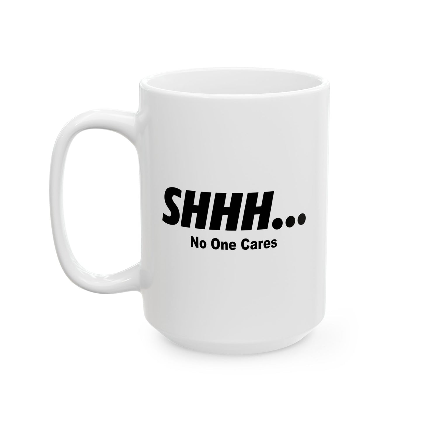 NO ONE CARES FUNNY SARCASTIC MUG