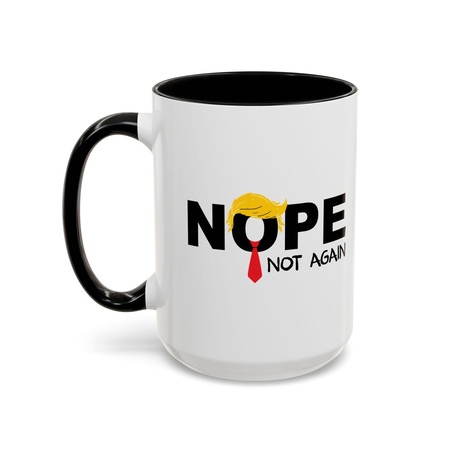 NOPE NOT AGAIN Accent BiColor Funny Sarcastic Mug