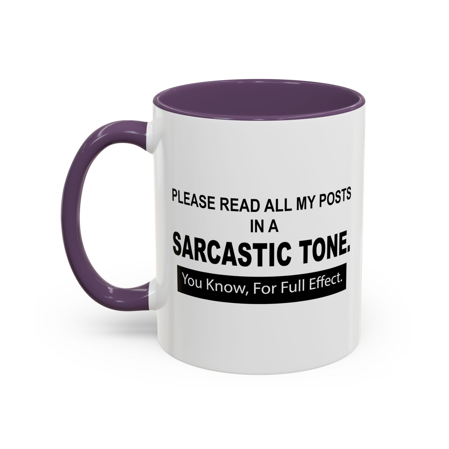 READ IN SARCASTIC TONE FOR FULL EFFECT Accent BiColor Funny Sarcastic Mug