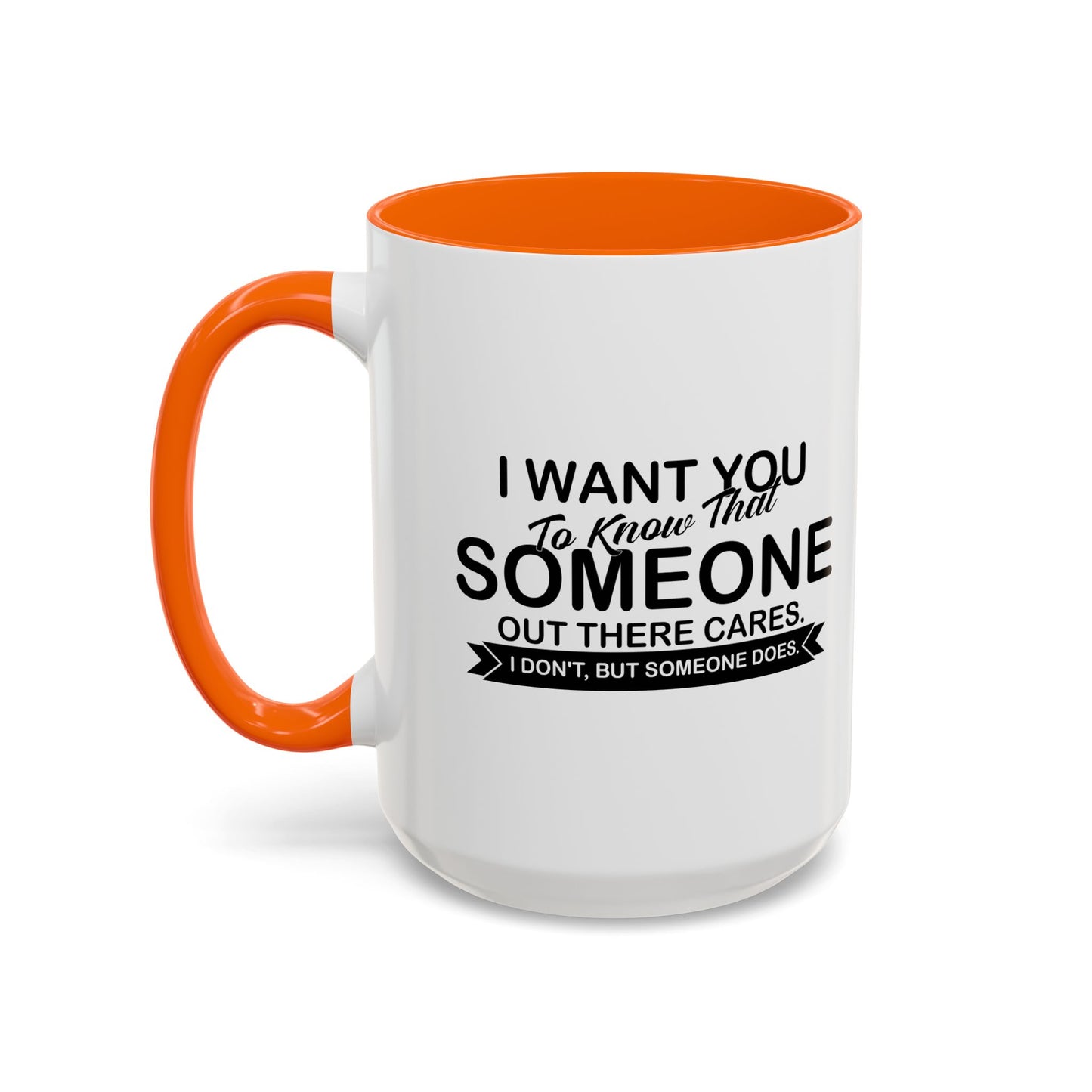 SOMEONE OUT THERE CARES Accent BiColor Funny Sarcastic Mug