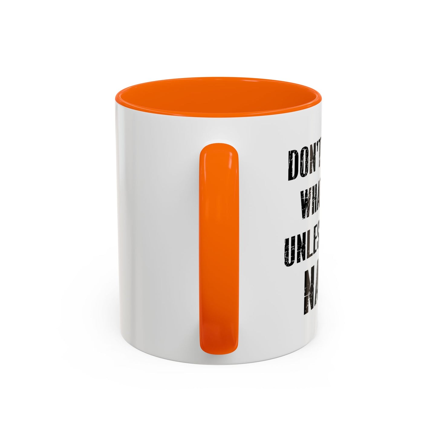 DON'T TELL ME WHAT TO DO Accent BiColor Funny Sarcastic Mug