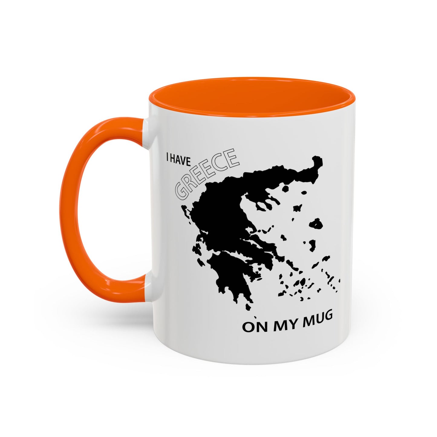 I HAVE GREECE ON MY MUG Accent BiColor Funny Sarcastic Mug