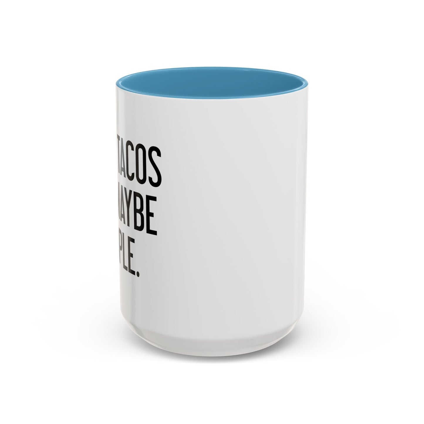 I LIKE TACOS AND MAYBE 3 PEOPLE. Accent BiColor Funny Sarcastic Mug