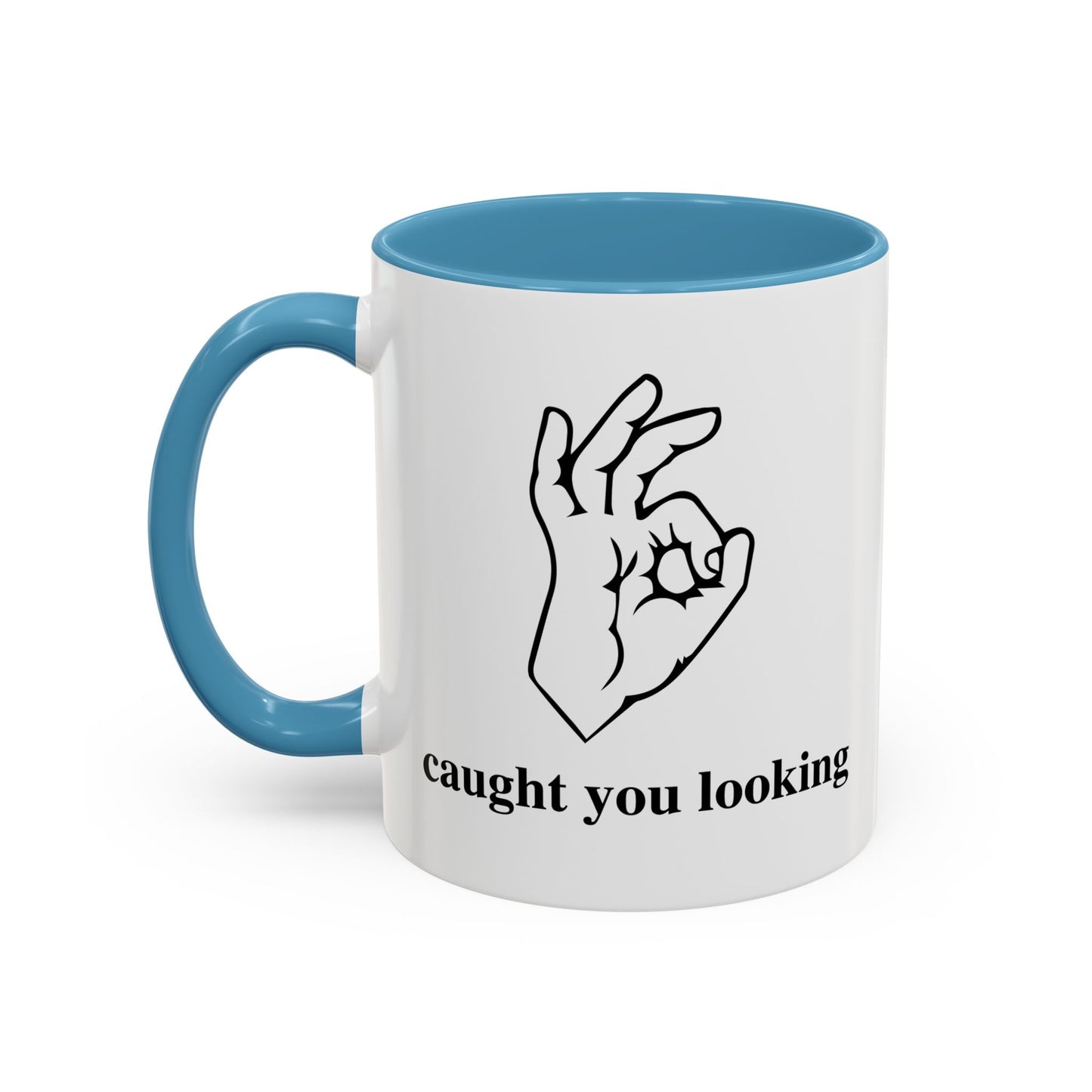 CAUGHT YOU LOOKING Accent BiColor Funny Sarcastic Mug