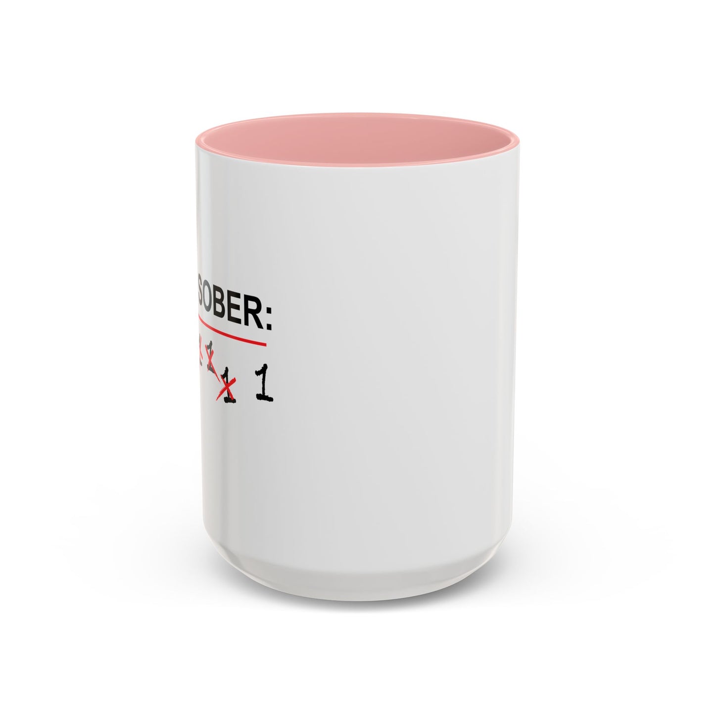 DAY(S) SOBER Accent BiColor Funny Sarcastic Mug