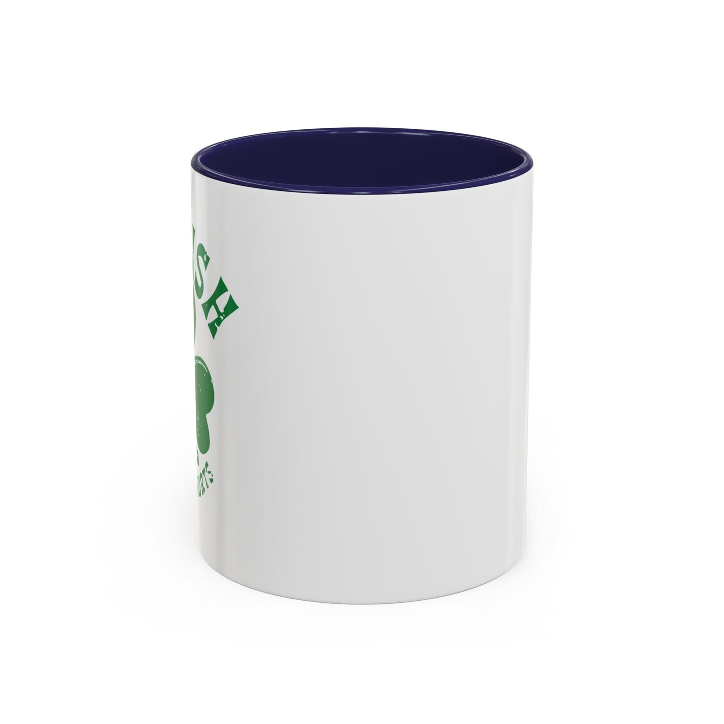 SO IRISH MY LIVER HURTS Accent BiColor Funny Sarcastic Mug