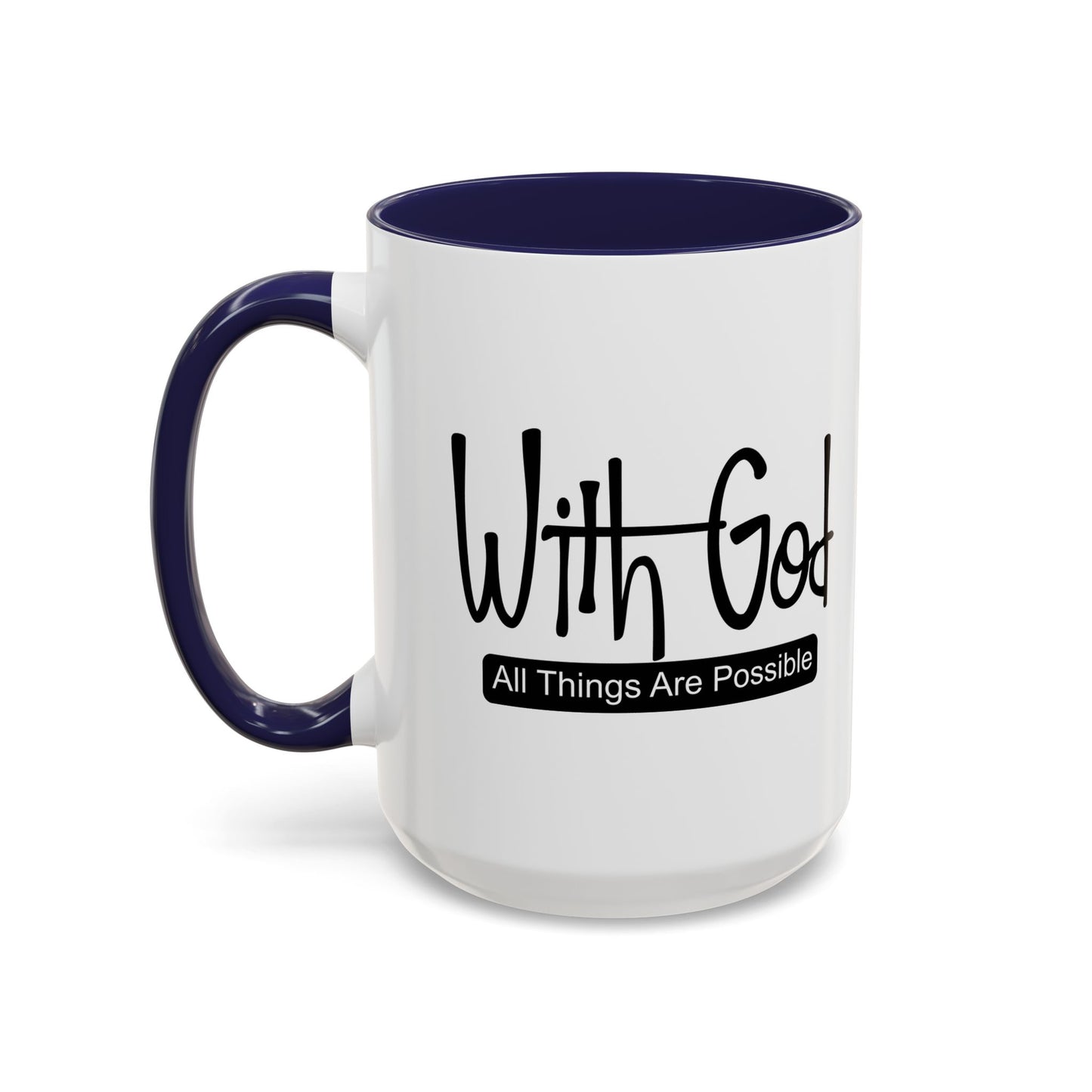 WITH GOD ALL THINGS ARE POSSIBLE Accent BiColor Mug