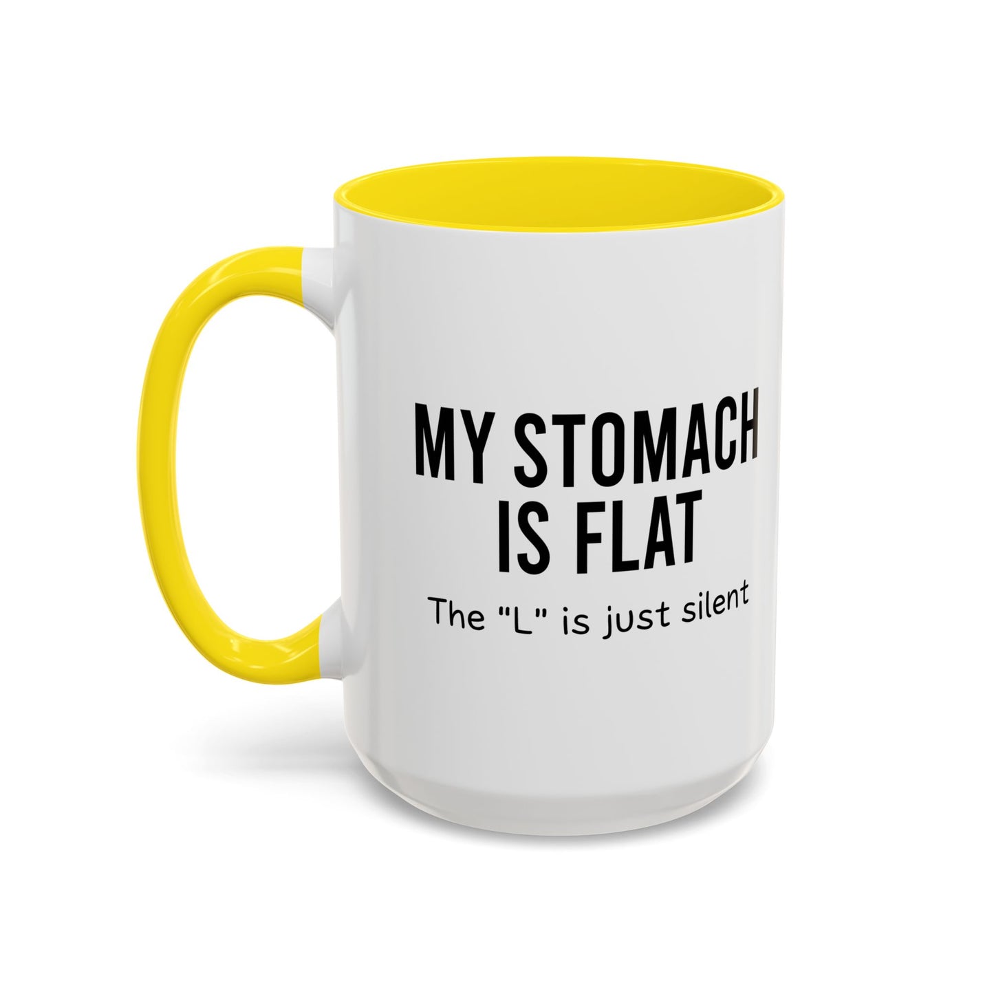 MY STOMACH IS FLAT Accent BiColor Funny Sarcastic Mug