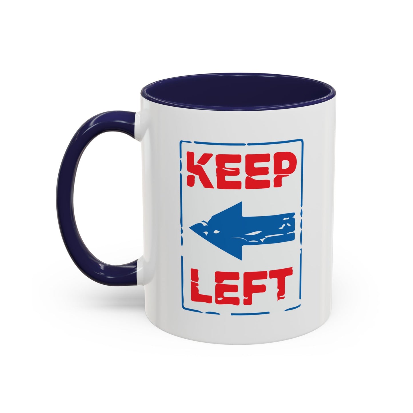 KEEP LEFT Accent BiColor Funny Sarcastic Mug