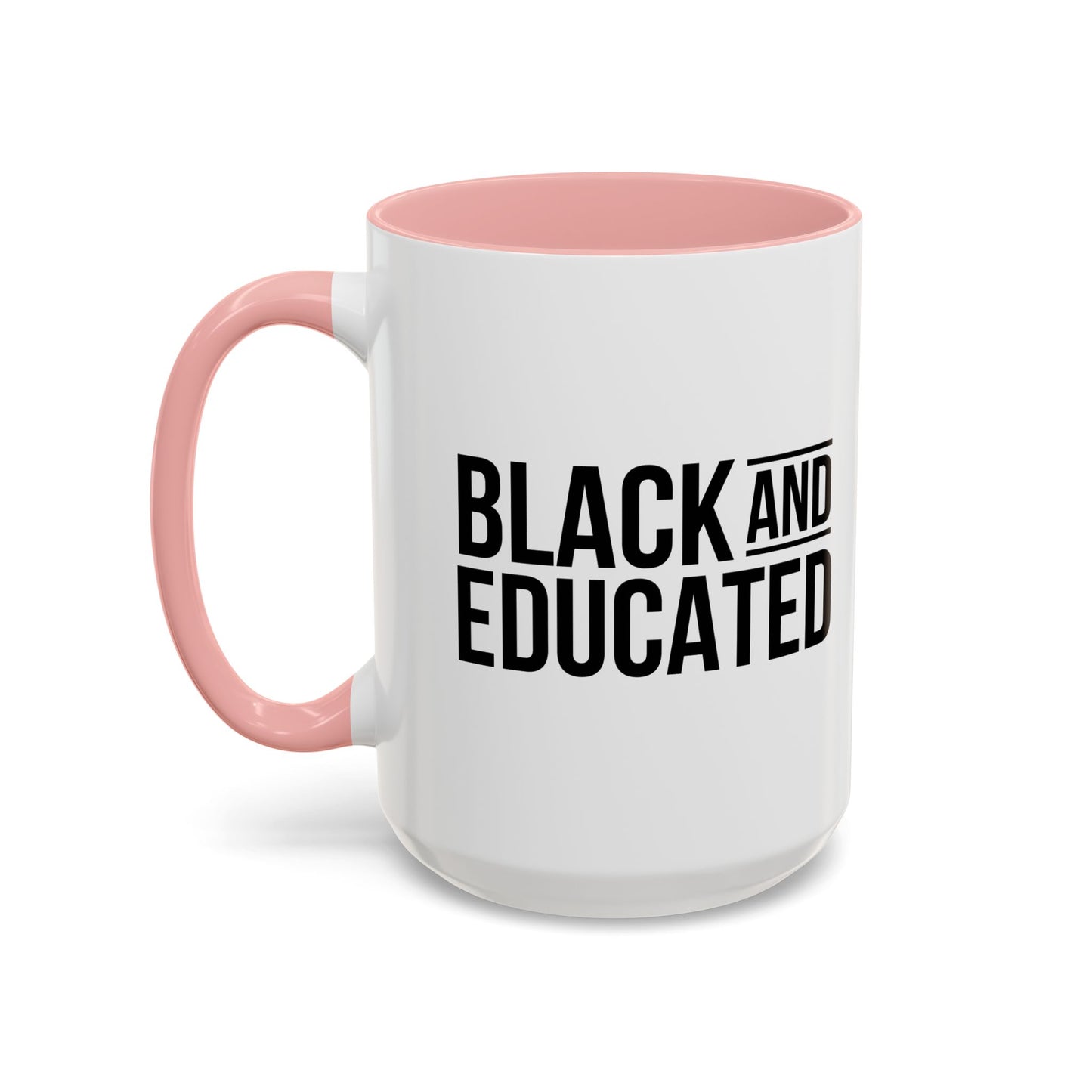 BLACK AND EDUCATED Accent BiColor Funny Sarcastic Mug