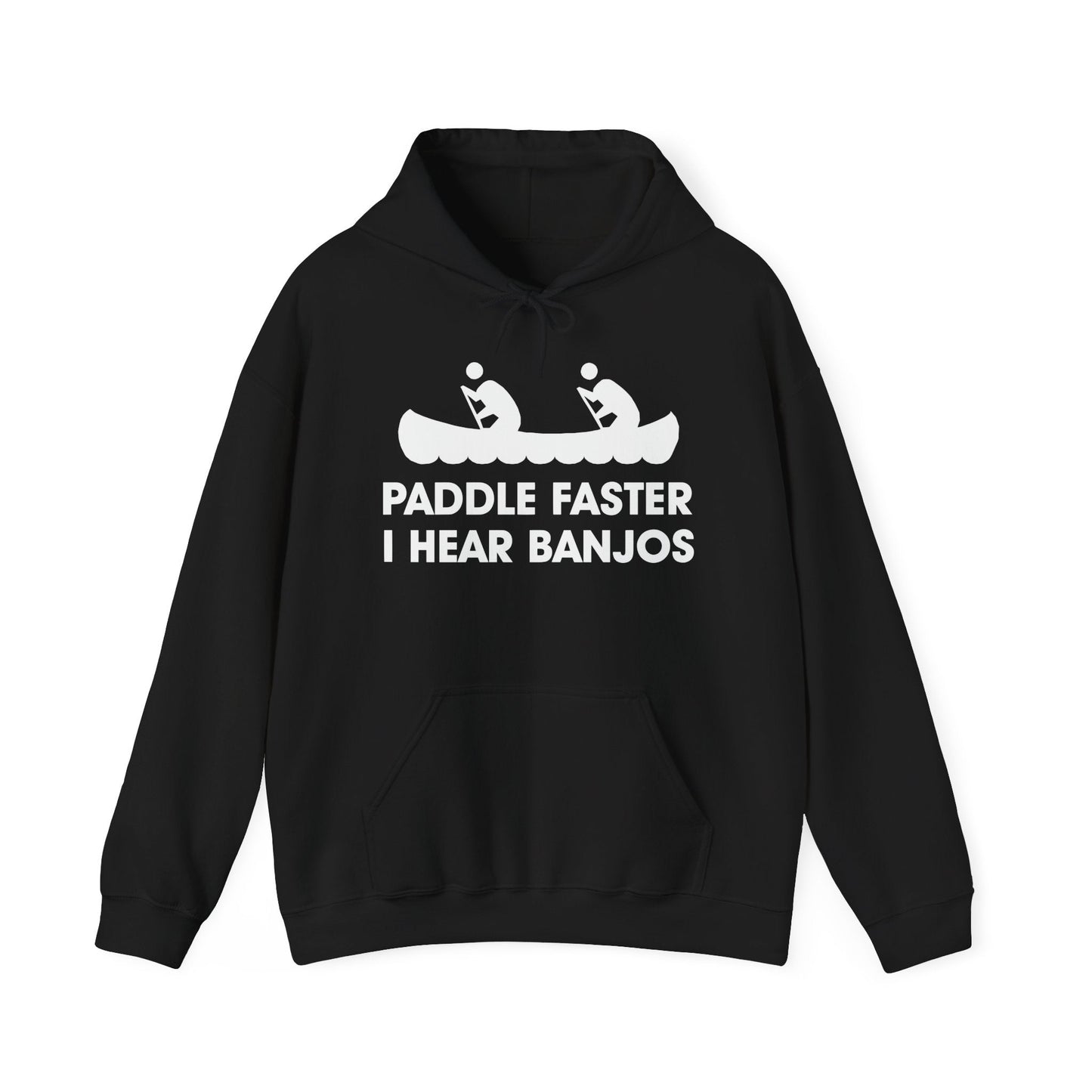 PADDLE FASTER, I HEAR BANJOS - Premium Unisex Funny Sarcastic Black Hoodie Sweatshirt