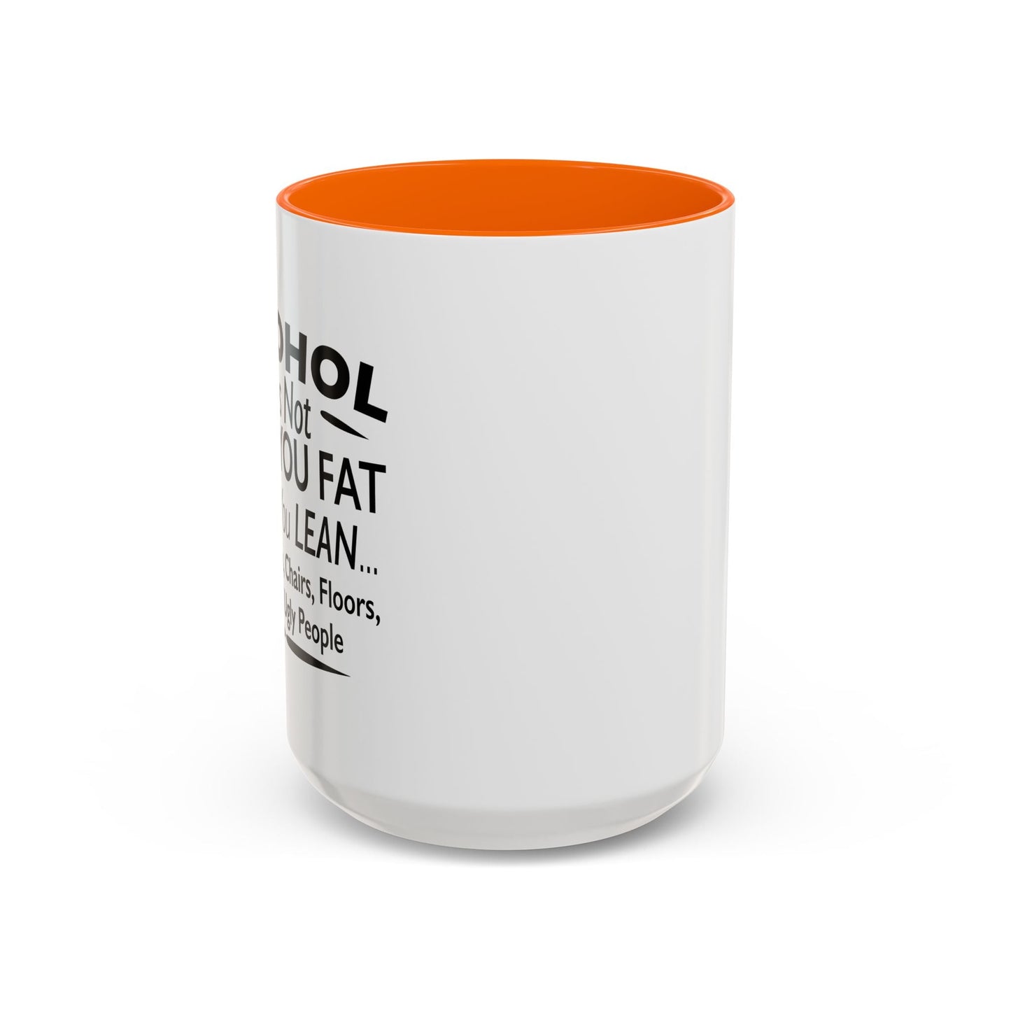 ALCOHOL DOESN'T MAKE YOU FAT Accent BiColor Funny Sarcastic Mug