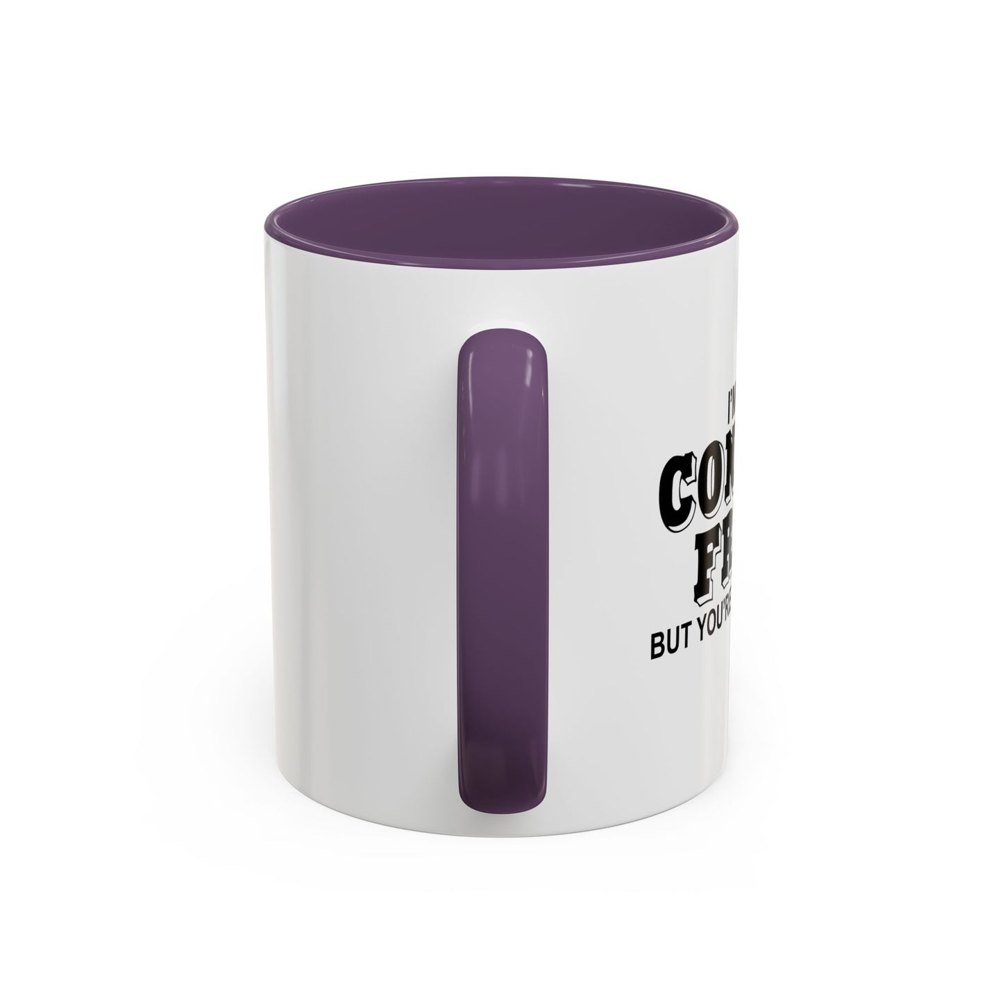 NOT REALLY A CONTROL FREAK BUT Accent BiColor Funny Sarcastic Mug