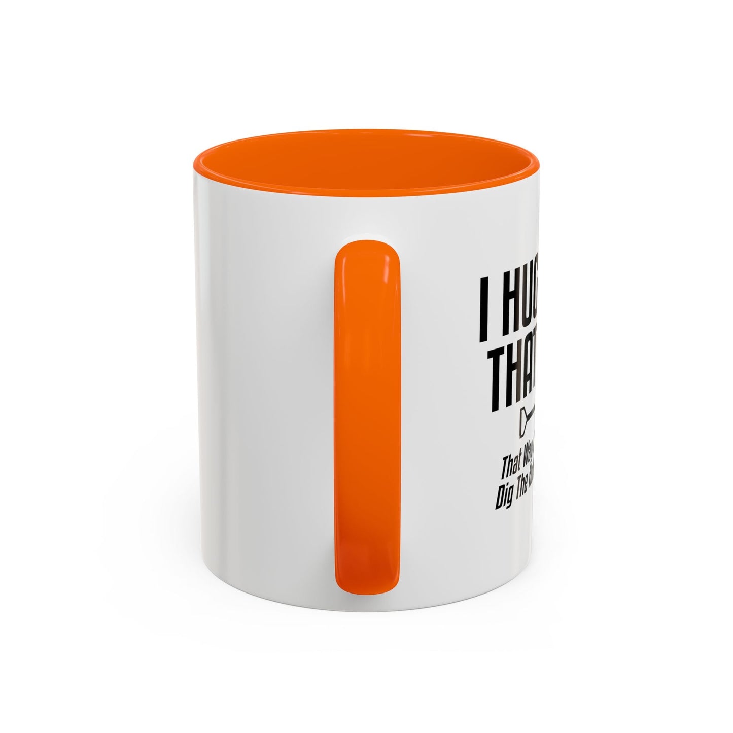 I HUG PEOPLE THAT I HATE Accent BiColor Funny Sarcastic Mug