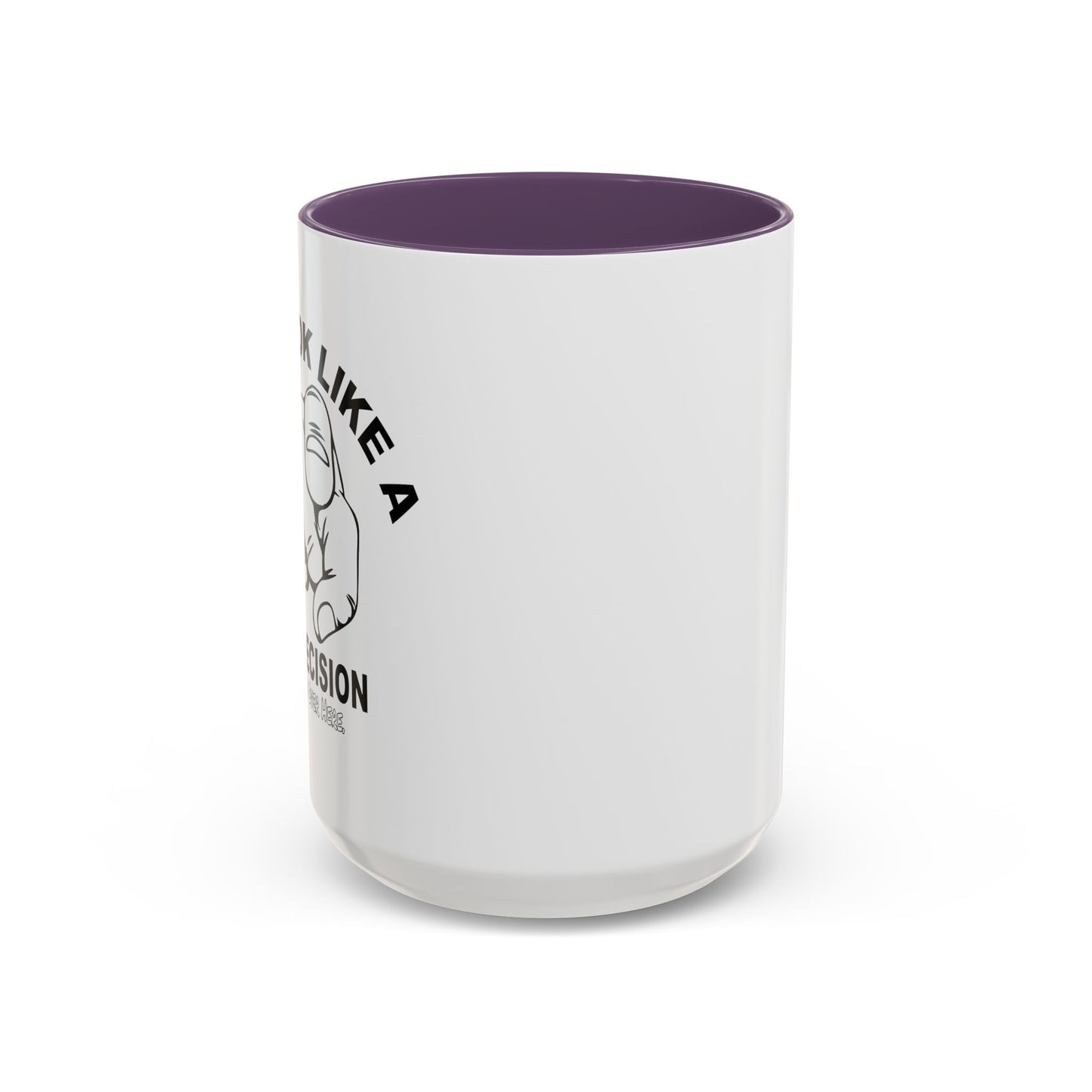 YOU LOOK LIKE A BAD DECISION Accent BiColor Funny Sarcastic Mug