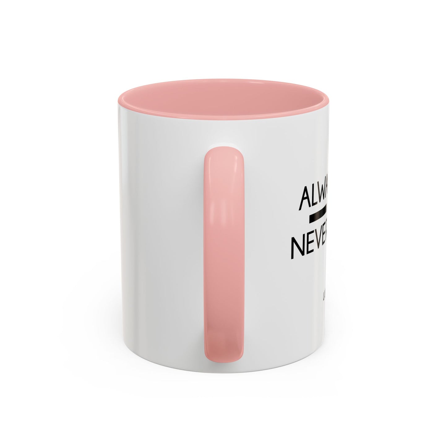 ALWAYS PRAY AND NEVER GIVE UP - LUKE 18-1 Accent BiColor Mug