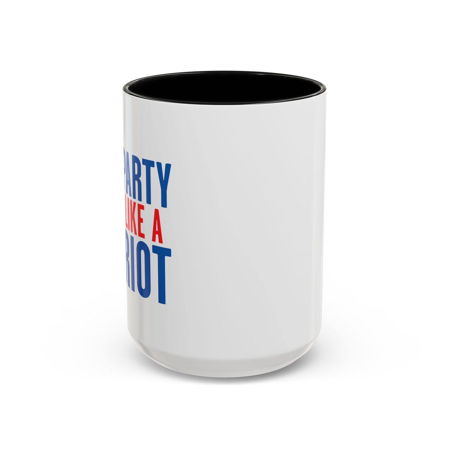 PARTY LIKE A PATRIOT Accent BiColor Funny Sarcastic Mug