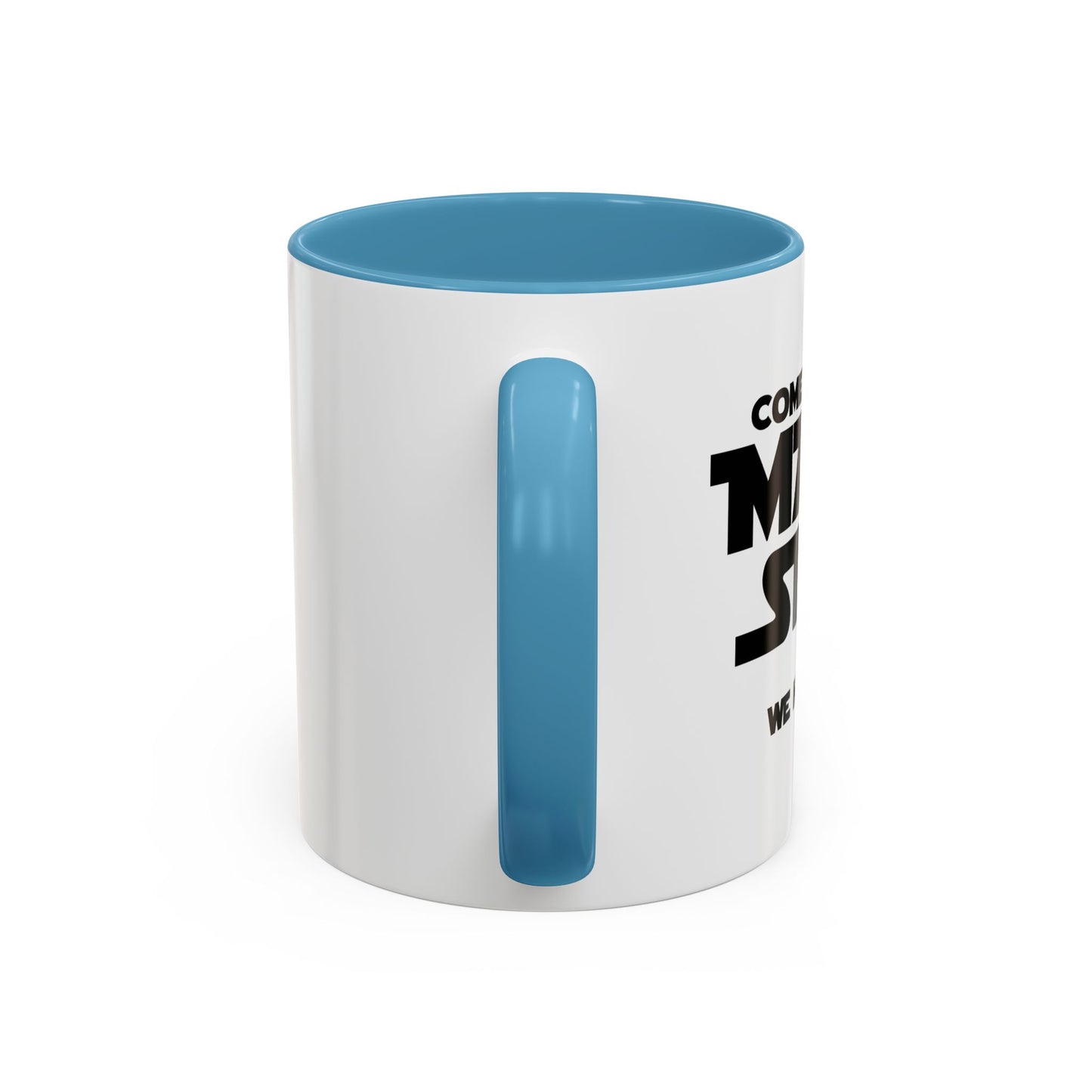 COME TO THE MATH SIDE WE HAVE PI Accent BiColor Funny Sarcastic Mug