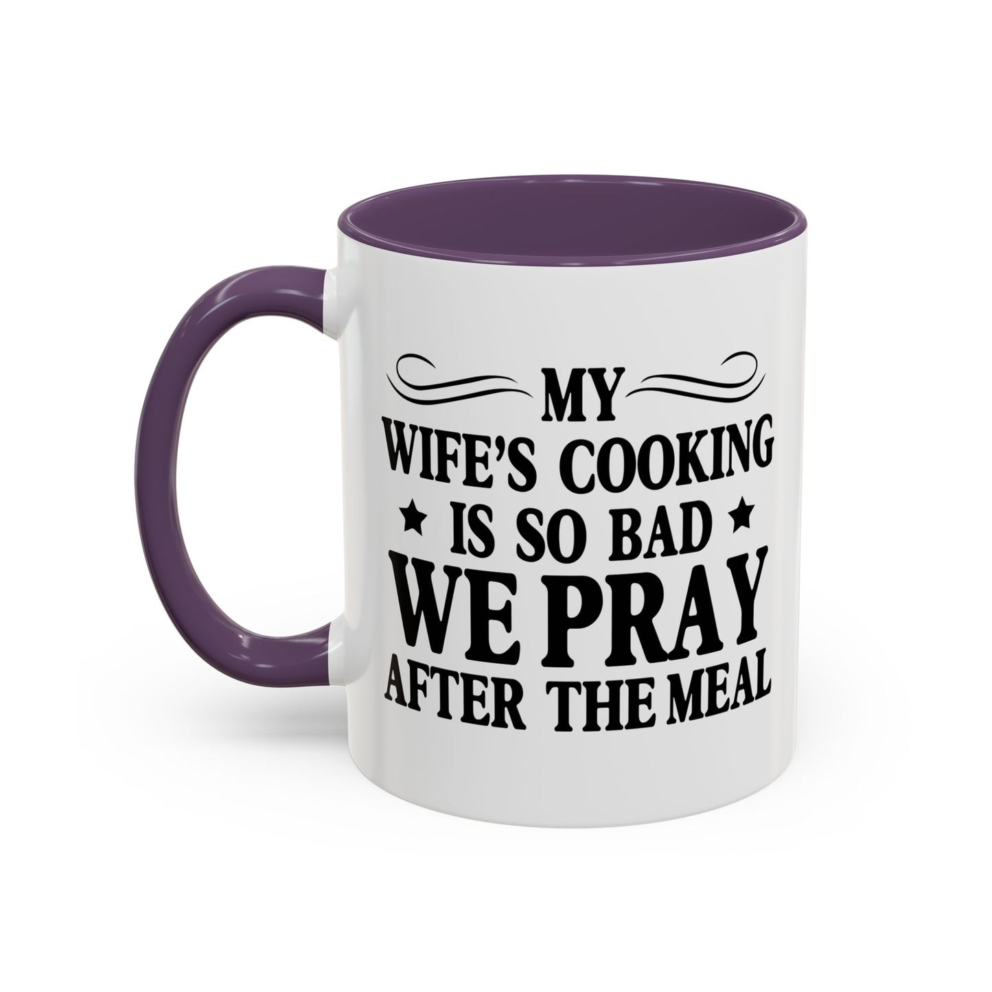 MY WIFES COOKING IS SO BAD Accent BiColor Funny Sarcastic Mug