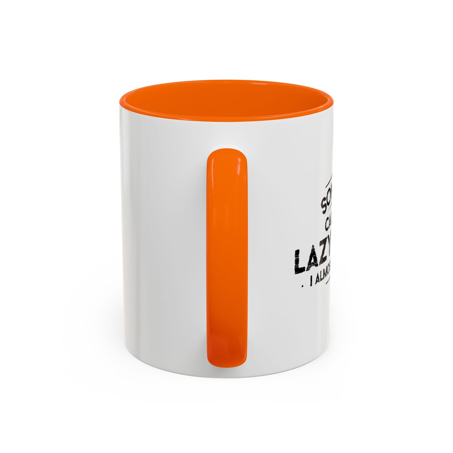 SOMEONE CALLED ME LAZYTODAY, I ALMOST RESPONDED. Accent BiColor Funny Sarcastic Mug