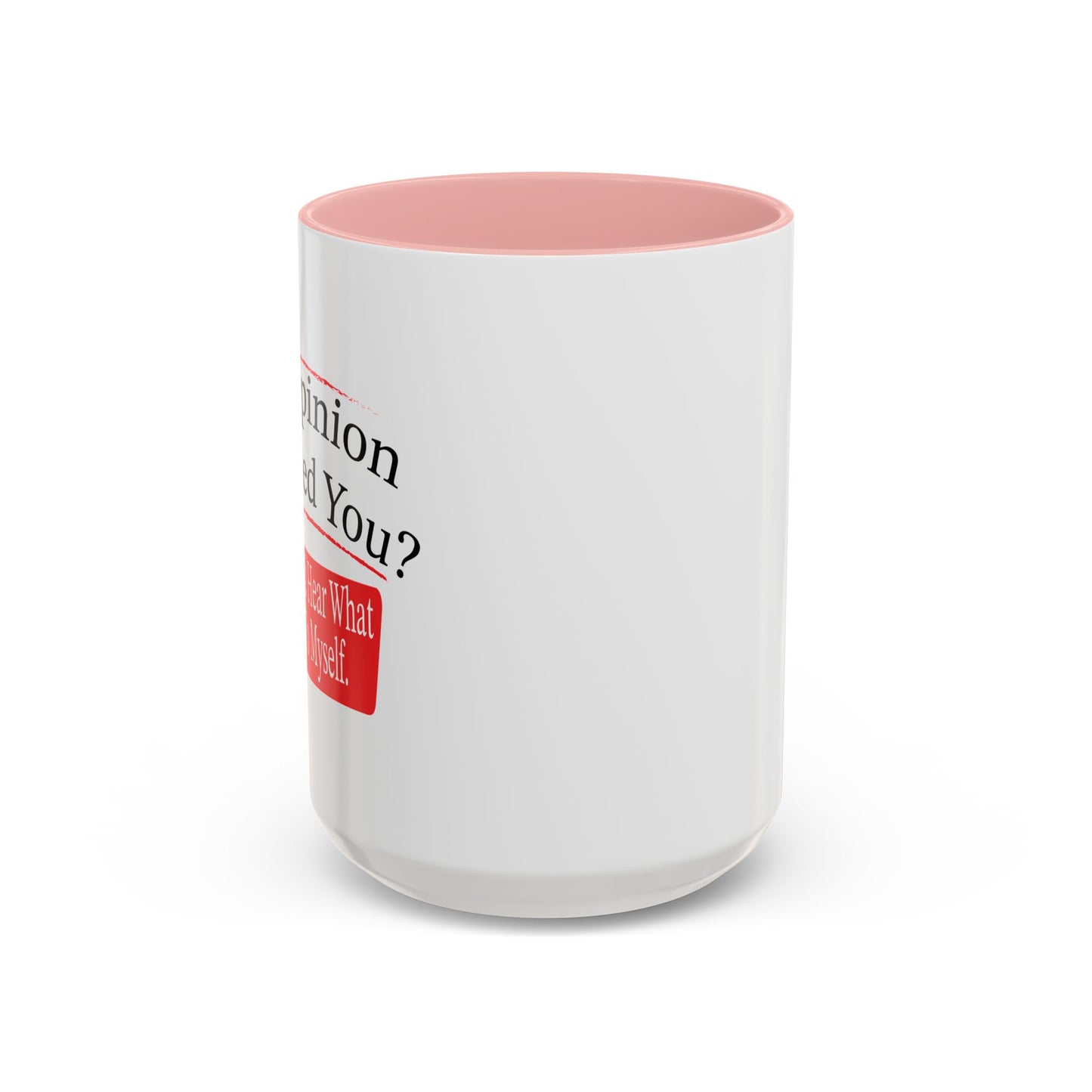 MY OPINION OFFENDED YOU? Accent BiColor Funny Sarcastic Mug