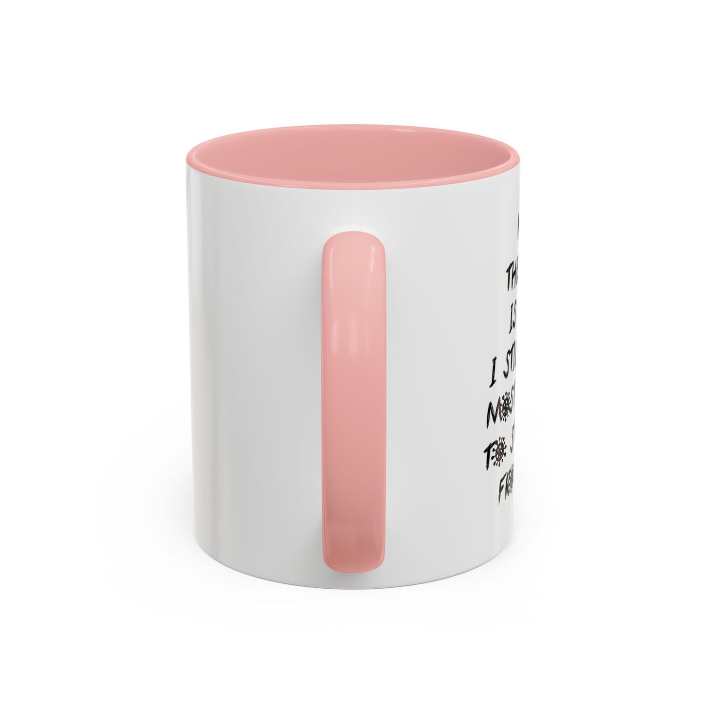 NOW THE VIRUS IS OVER Accent BiColor Funny Sarcastic Mug