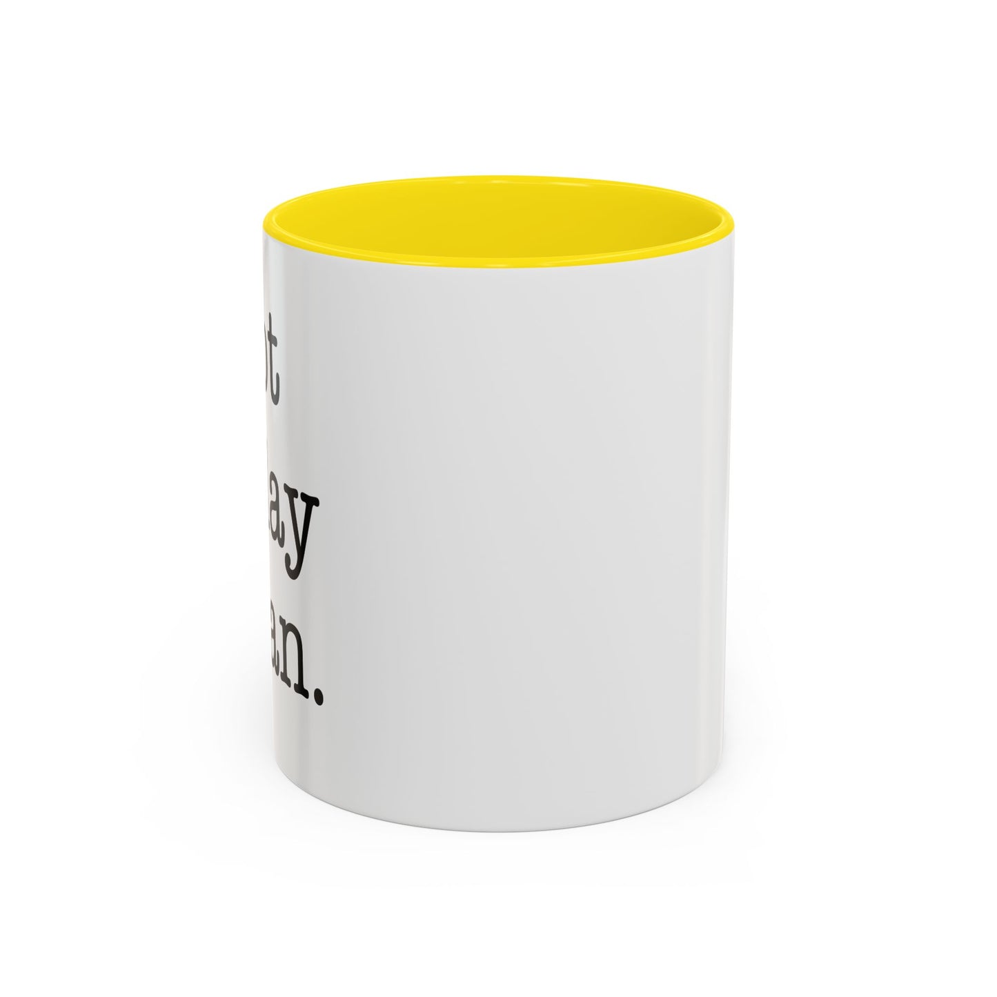 NOT TODAY SATAN Accent BiColor Funny Sarcastic Mug