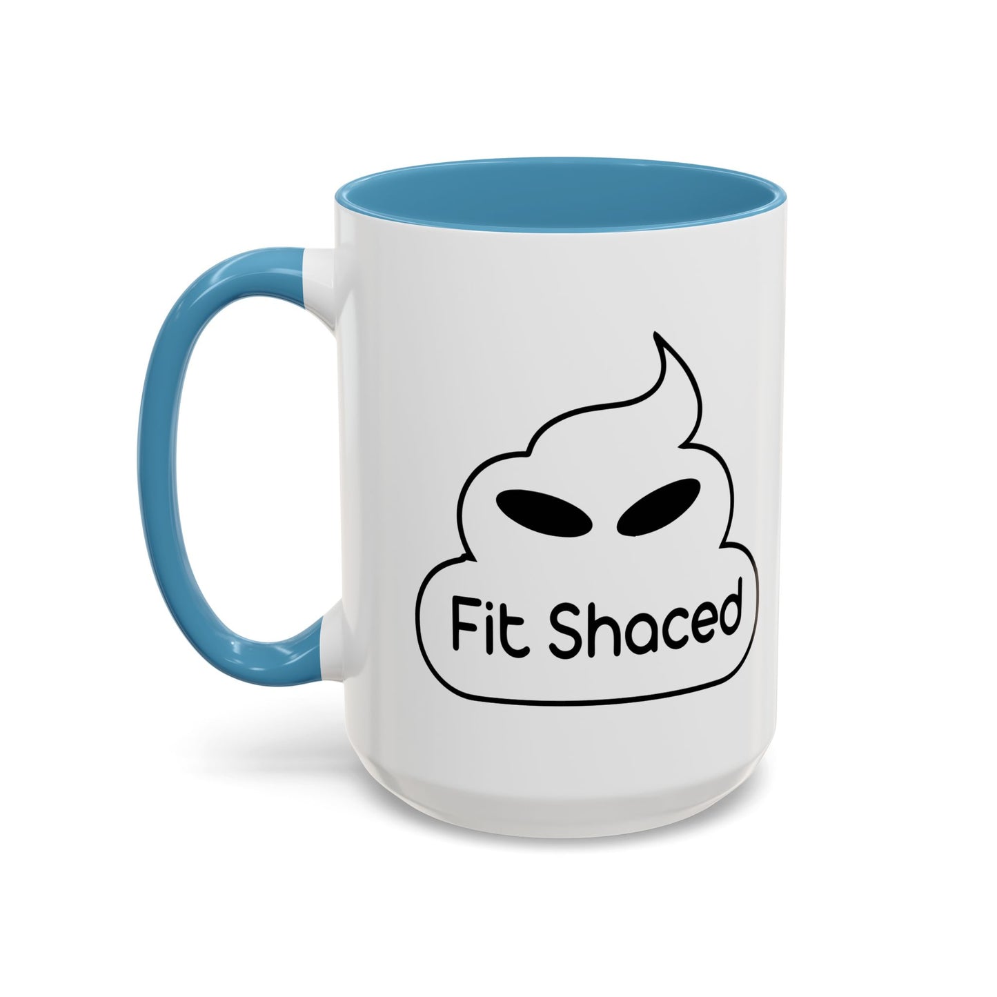 FIT SHACED Accent BiColor Funny Sarcastic Mug