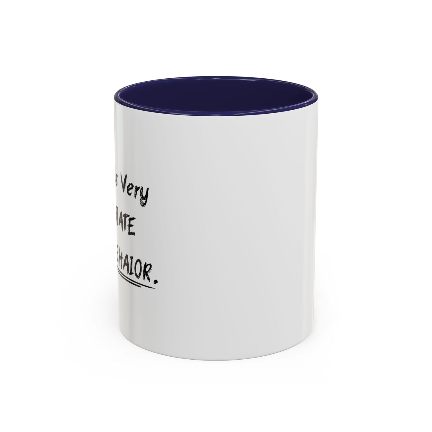 MY AGE IS VERY INAPPROPRIATE FOR MY BEHAVIOR Accent BiColor Funny Sarcastic Mug