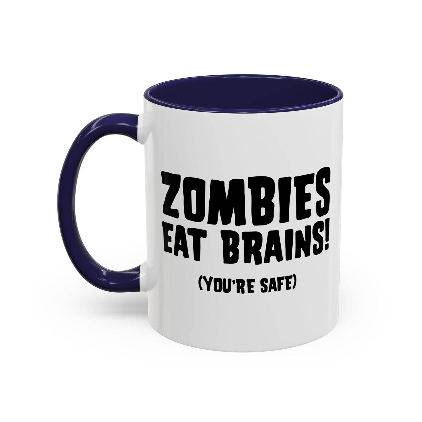 ZOMBIES EATS BRAINS Accent BiColor Funny Sarcastic Mug