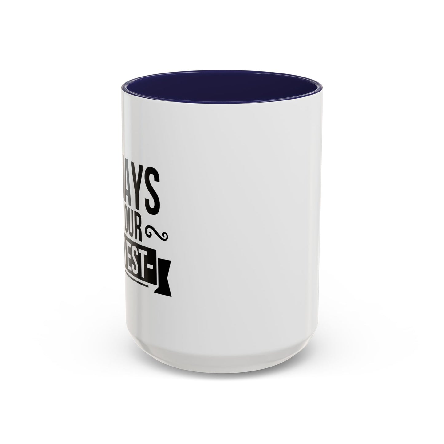 ALWAYS DO YOUR OKAYEST Accent BiColor Funny Sarcastic Mug