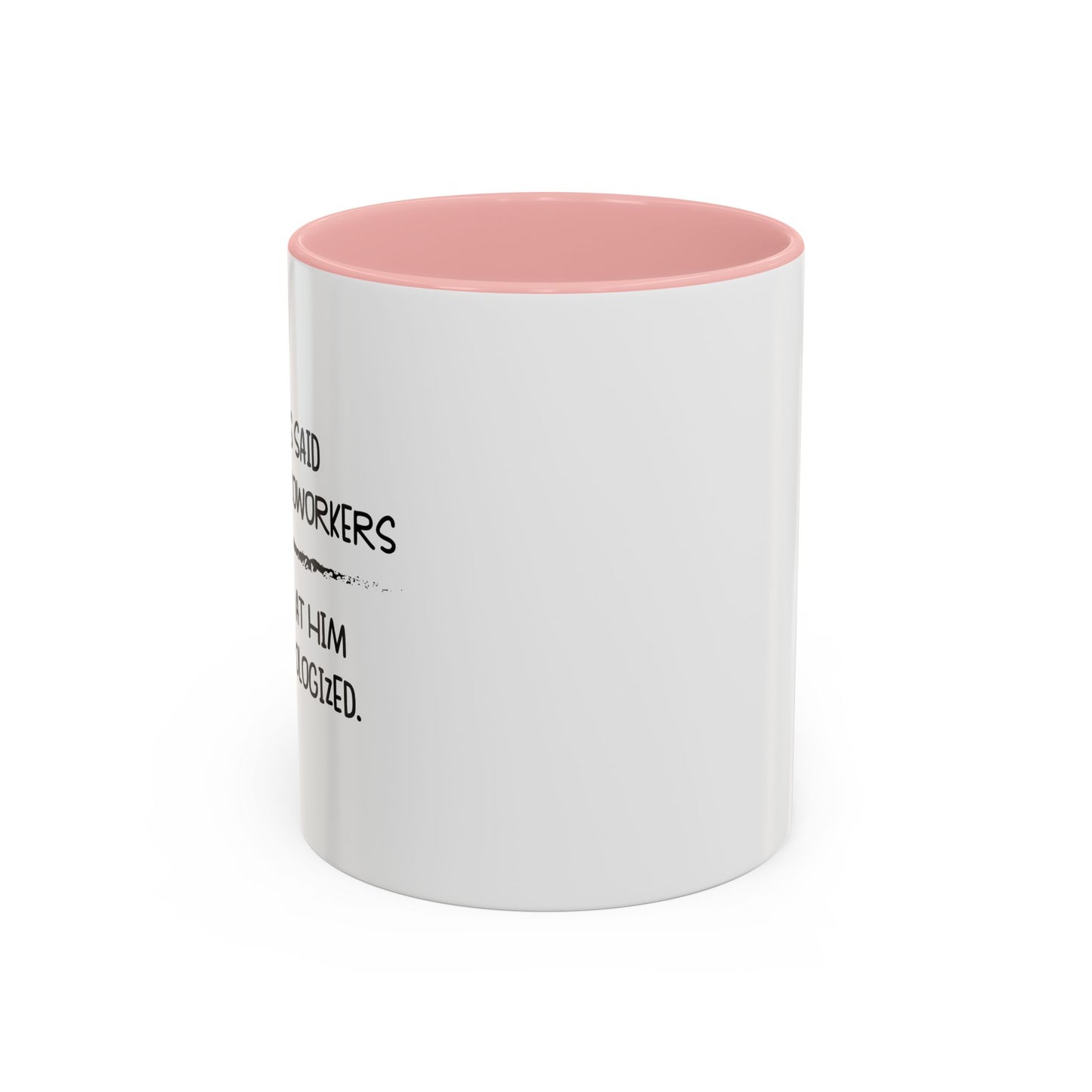 MY BOSS SAID... Accent BiColor Funny Sarcastic Mug