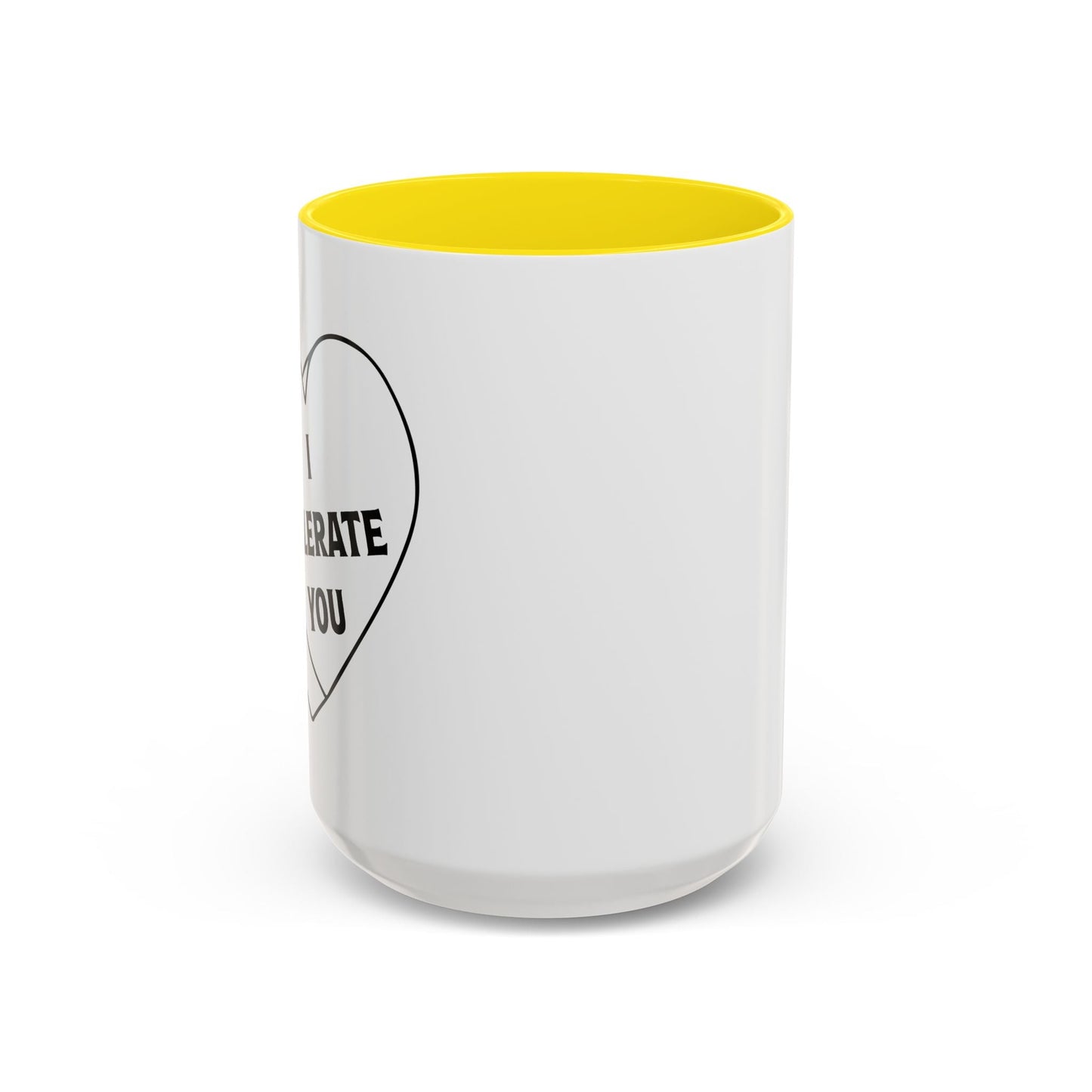 I TOLERATE YOU Accent BiColor Funny Sarcastic Mug