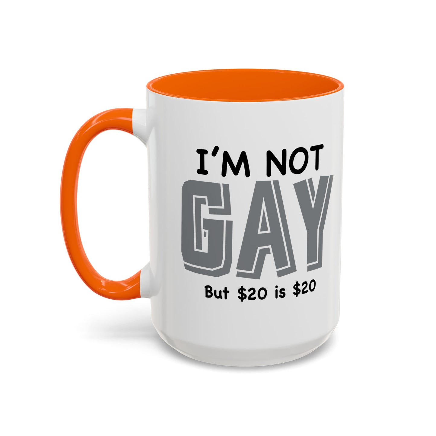 I'M NOT GAY Accent BiColor Funny Sarcastic Mug