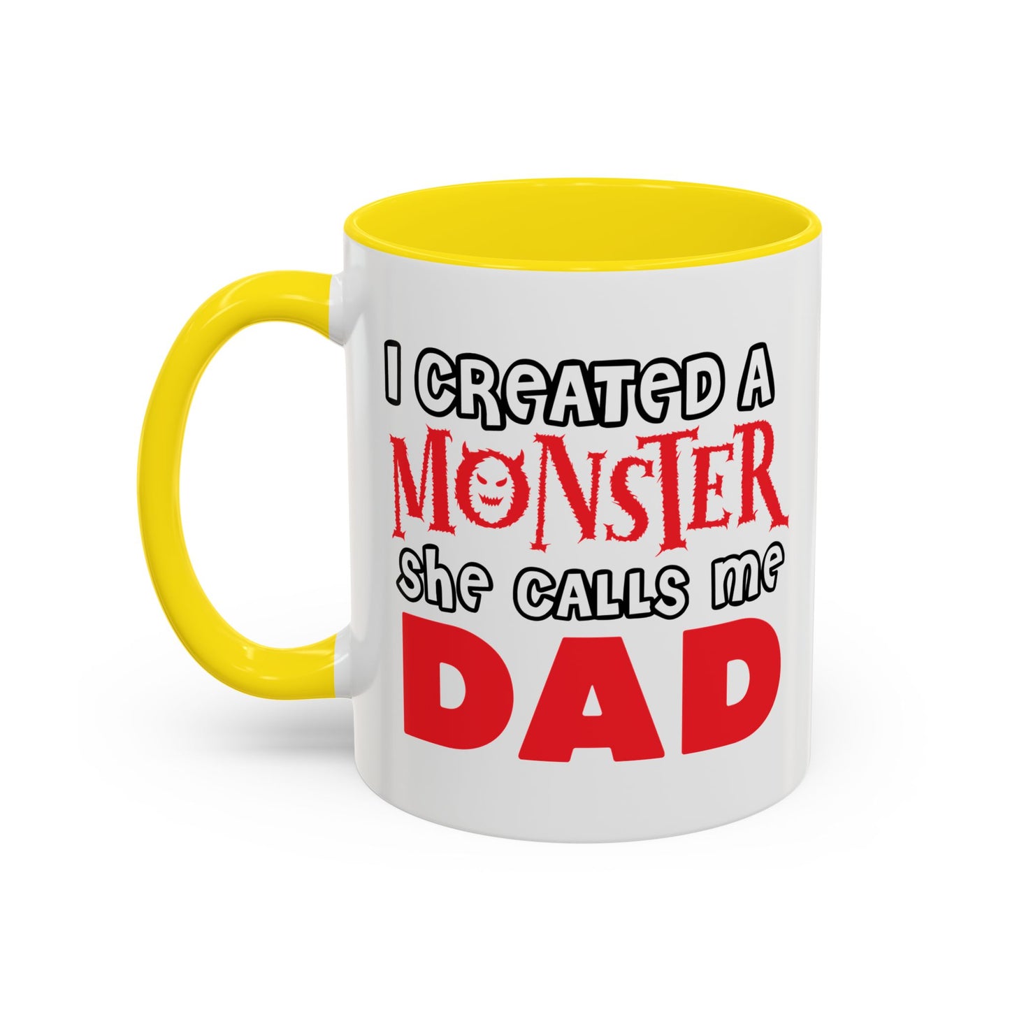 I CREATED A MONSTER Accent BiColor Funny Sarcastic Mug