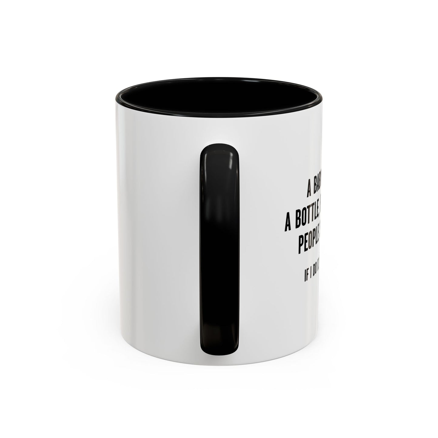 IF I DO IT, I’M AN ALCOHOLIC. Accent BiColor Funny Sarcastic Mug