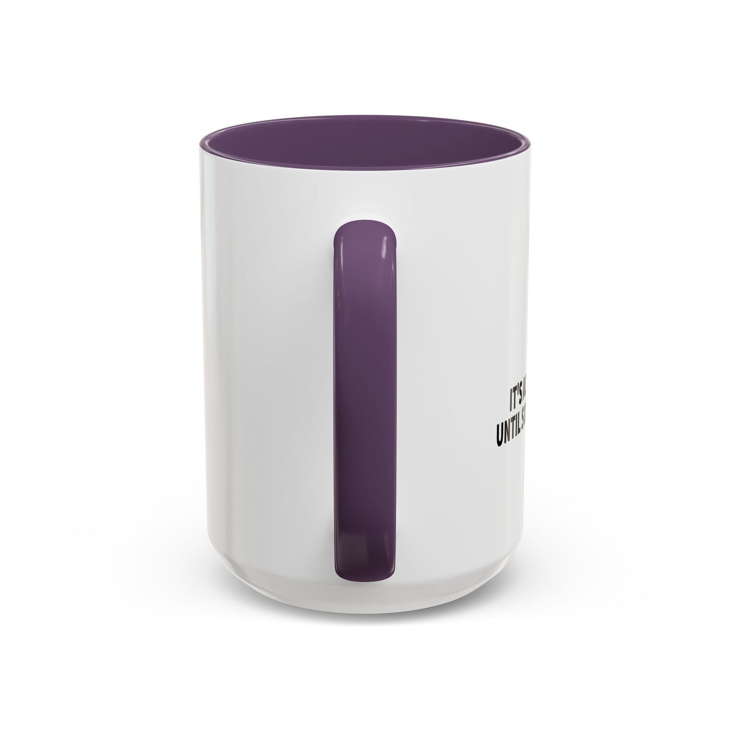 It's All Fun And Games Until Someone Loses A Nut Accent BiColor Funny Sarcastic Mug