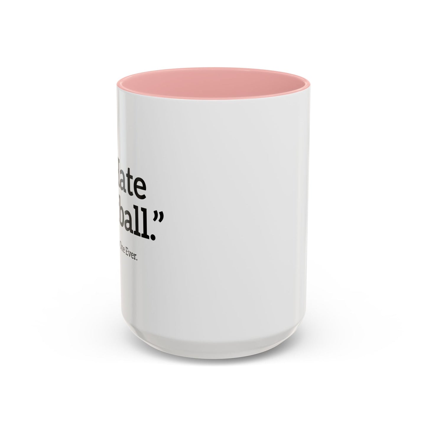 I HATE FOOTBALL. Accent BiColor Funny Sarcastic Mug